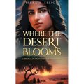 Where the Desert Blooms: A Biblical Fiction Set in the Wilderness - Paperback