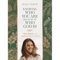Knowing Who You Are Because of Who God Is: 100 Days to Unbreakable Faith (a Devotional) - Hardcover