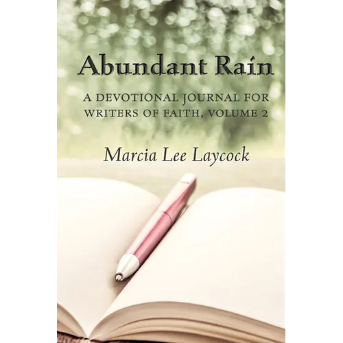 Abundant Rain, volume 2 (revised edition): a devotional journal for writers of faith - Paperback