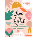 Live in Light: 5-Minute Devotions for Teen Girls - Paperback