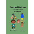 Bonded by Love (Christian's Story) - Paperback