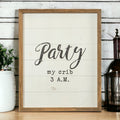 Rustic Wooden Nursery Sign Crib Party Party My Crib 3 AM Baby Shower Gift Handmade 16 x 20