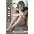 Dodging Bullets: How to Be a Strong Christian Teen in the World We Live in - Paperback