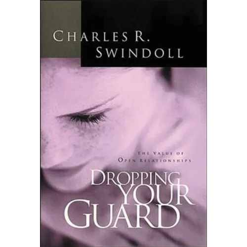 Dropping Your Guard: The Value of Open Relationships - Paperback