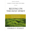 Relying on the Holy Spirit: Discover Who He Is and How He Works - Paperback