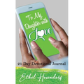 To My Daughter With Love: 21-Day Devotional Journal - Paperback