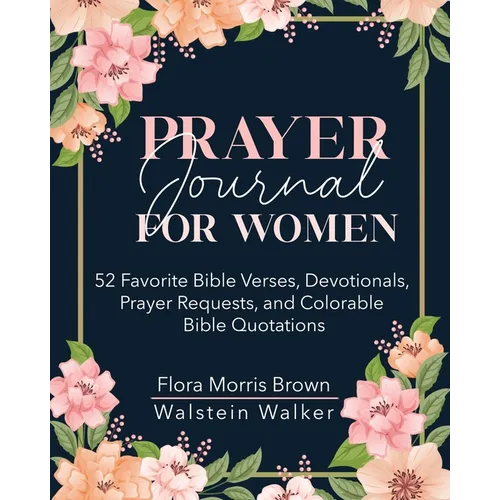 Prayer Journal for Women: 52 Favorite Bible Verses, Devotionals, Prayer Requests, and Colorable Bible Quotations - Paperback