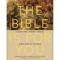 The Bible Is for You: A Devotional Journey Through Every Book of the Bible - Paperback