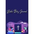 Bible Study Journal: A Christian Bible Study Workbook: A Simple Guide To Journaling Scripture Using S.O.A.P Method - Paperback
