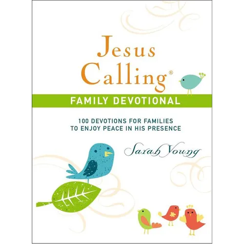 Jesus Calling Family Devotional, Hardcover, with Scripture References: 100 Devotions for Families to Enjoy Peace in His Presence (a 100-Day Devotional - Hardcover